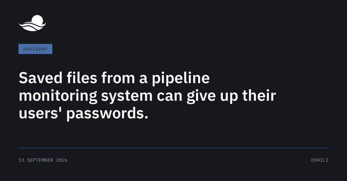 Brief card: Saved files from a pipeline monitoring system can give up their users' passwords.