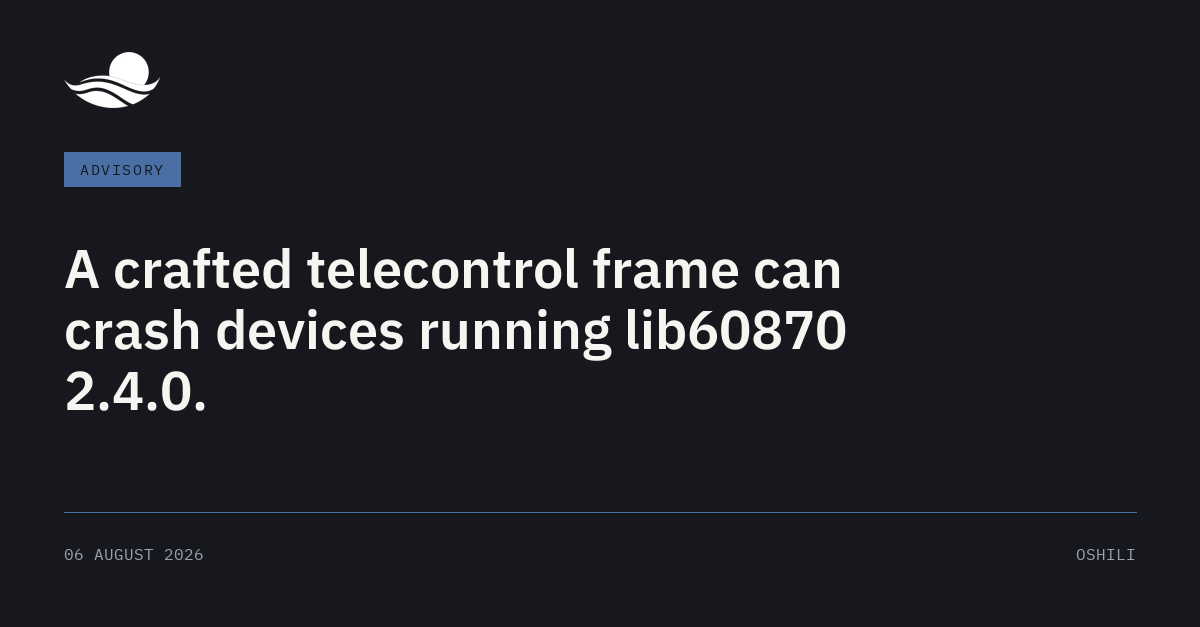 Brief card: A crafted telecontrol frame can crash devices running lib60870 2.4.0.